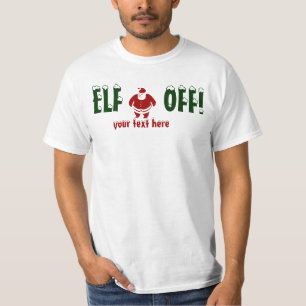 ELF OFF,SANTA T-shirt YOUR TEXT