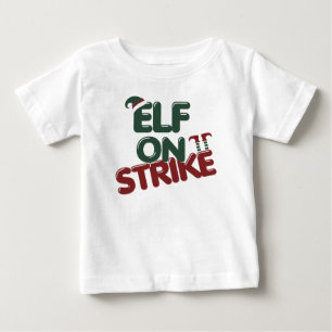 Elf On Strike Cute Funny Baby T-Shirt