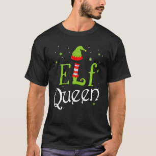 Elf Queen Xmas Matching Christmas For Family T-Shirt