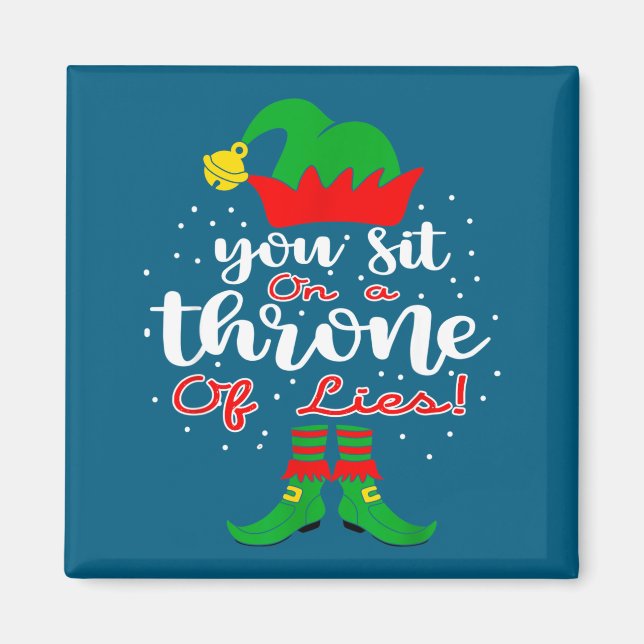 Elf Quotes You Sit On A Throne Of Lies ! Christmas Magnet (Front)