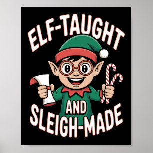Elf Taught And Sleigh-made Funny Christmas Elf  Poster