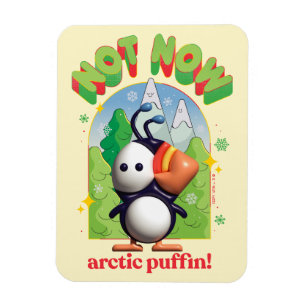 Elf the Movie   Not Now Arctic Puffin! Magnet