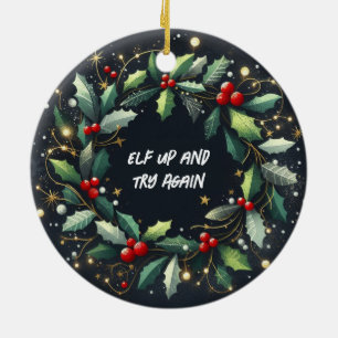 Elf Up and Try Again Christmas Ornament
