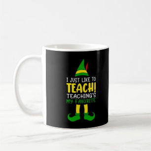 Elf Xmas Teacher I Just Like To Teach Teaching's M Coffee Mug