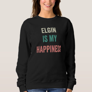 Elgin Is My Happiness Sweatshirt