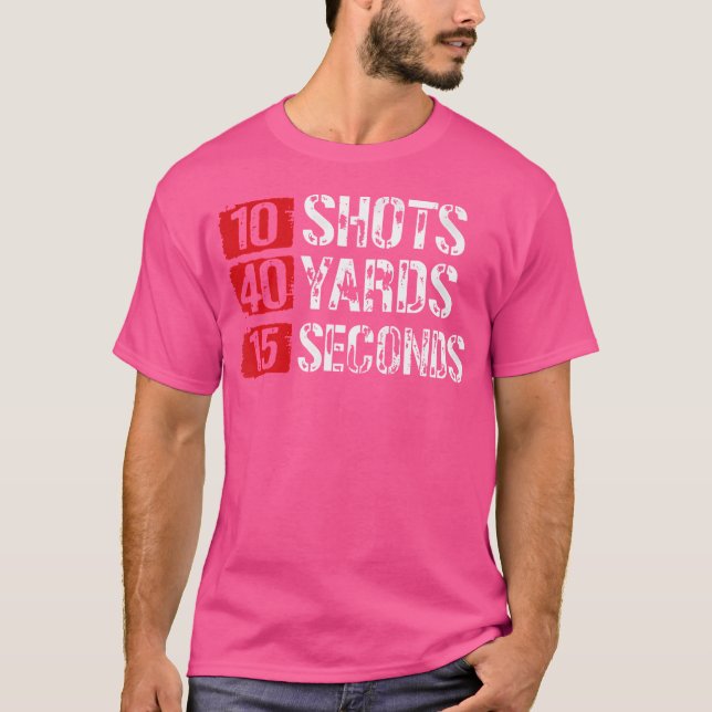 Eli Drill 10 Rounds 40 Yards 15 Seconds Shooting D T-Shirt (Front)