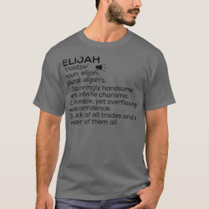 Elijah Name Definition Elijah Meaning Elijah Name T-Shirt