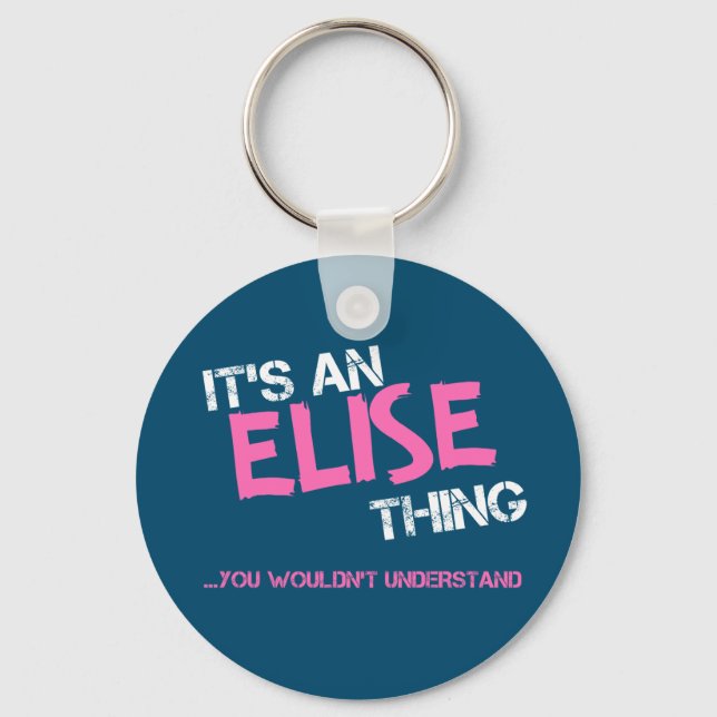 Elise thing you wouldn't understand name key ring (Front)