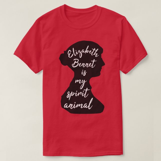 Elizabeth Bennet Is My Spirit Animal II T-Shirt (Design Front)