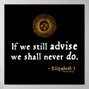 Elizabeth I Quote on Indecision Poster