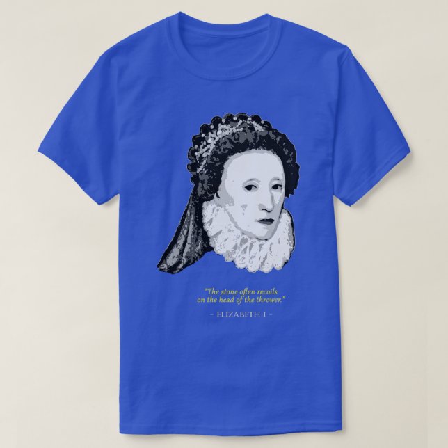 Elizabeth I Quote T-Shirt (Design Front)