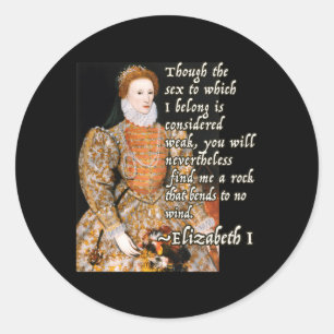 Elizabeth I Tudor Monarch Portrait Quote Powerful Classic Round Sticker