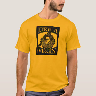 Elizabeth I Woodcut, Like a Virgin T-Shirt