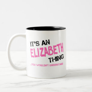 Elizabeth thing you wouldn't understand name Two-Tone coffee mug