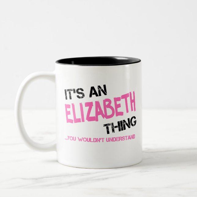 Elizabeth thing you wouldn't understand name Two-Tone coffee mug (Left)