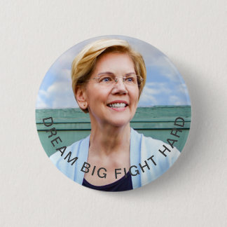 Elizabeth Warren - Dream Big, Fight Hard 6 Cm Round Badge