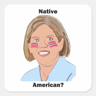 Elizabeth Warren - Native American? Square Sticker