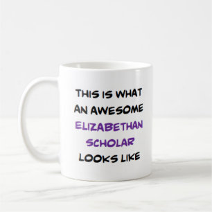 elizabethan scholar, awesome coffee mug