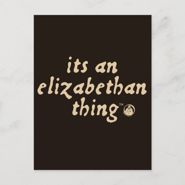 Elizabethan Thing (TM) Postcard (Front)