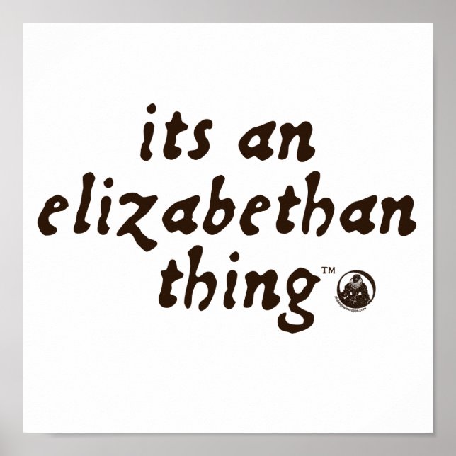 Elizabethan Thing (TM) Poster (Front)