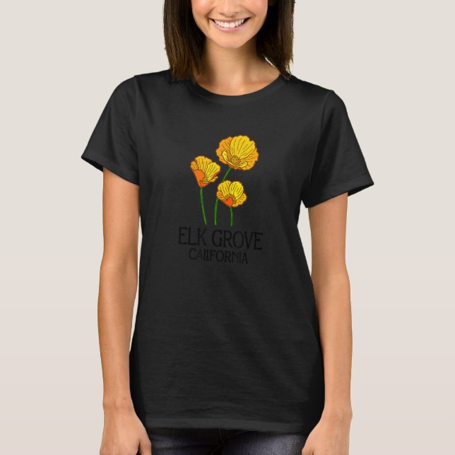 Elk Grove California CA Poppy Flower State City Vi T-Shirt (Front)