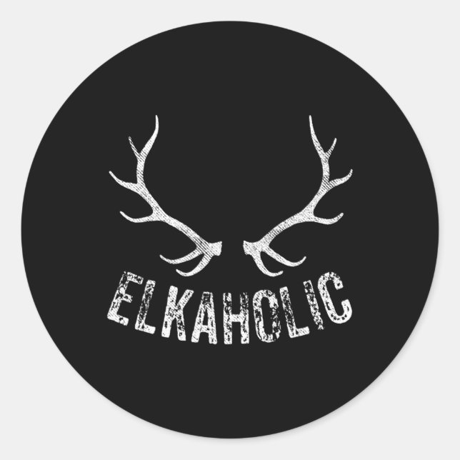 Elk Hunter Hunting Funny Elkaholic  Classic Round Sticker (Front)