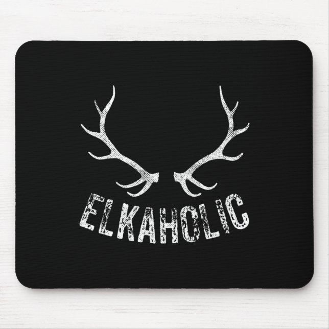 Elk Hunter Hunting Funny Elkaholic  Mouse Mat (Front)