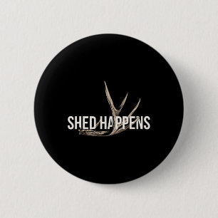 Elk Hunter Shed Happens Funny Deer Hunting 6 Cm Round Badge