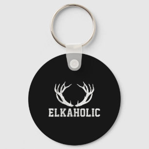 Elk Hunting Elkaholic Antler Funny Elk Hunter Gift Key Ring
