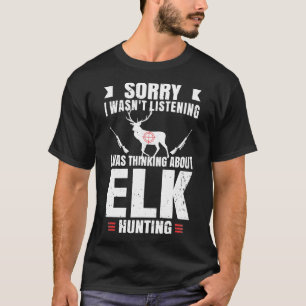 Elk Hunting Lover Fan Hunter Hobby Gun Wildlife T-Shirt