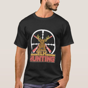 Elk Hunting Moose Hunting Elk Hunt Long Sleeve T S T-Shirt
