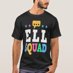 ELL Squad English Language Learning Teacher  1 T-Shirt