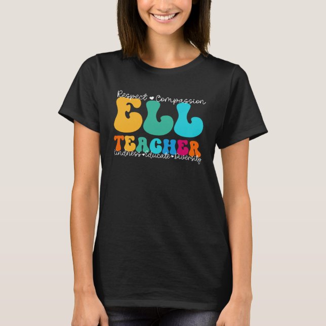 ELL Teacher Appreciation Week Back to School T-Shirt (Front)