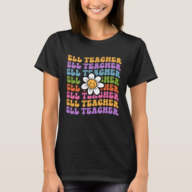 ELL Teacher Back To School First Day Of School App T-Shirt (Front)