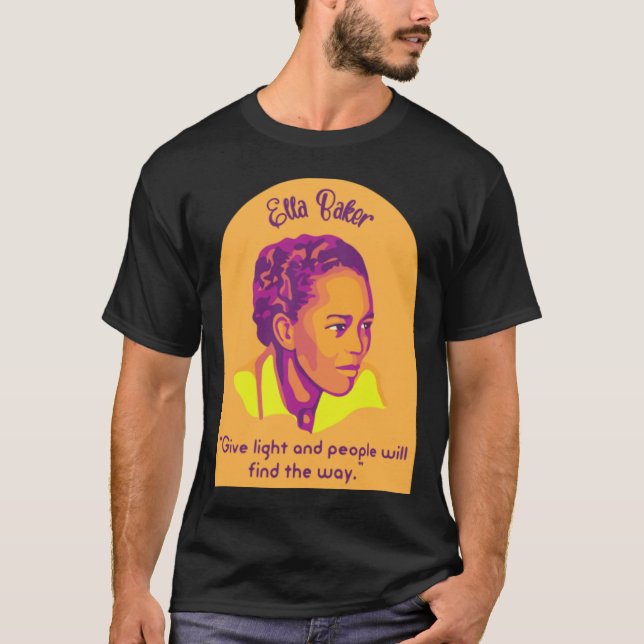 Ella Baker Portrait and Quote T-Shirt (Front)