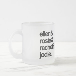 Ellen Rosie Rachel and Jodie Frosted Glass Coffee Mug