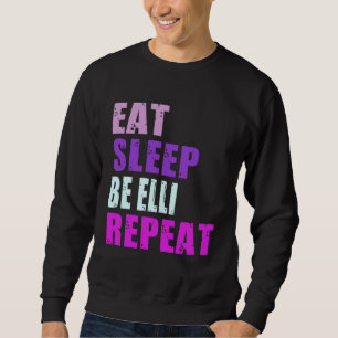 Elli Eat Sleep Be Repeat Elli Sweatshirt