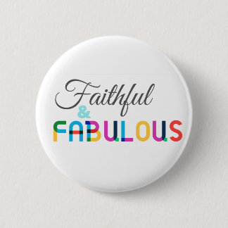 ELM Button: Faithful & Fabulous 6 Cm Round Badge