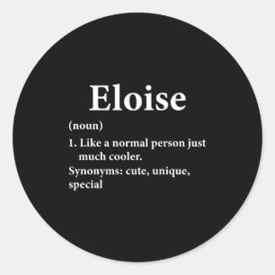 Eloise Name Definition Classic Round Sticker