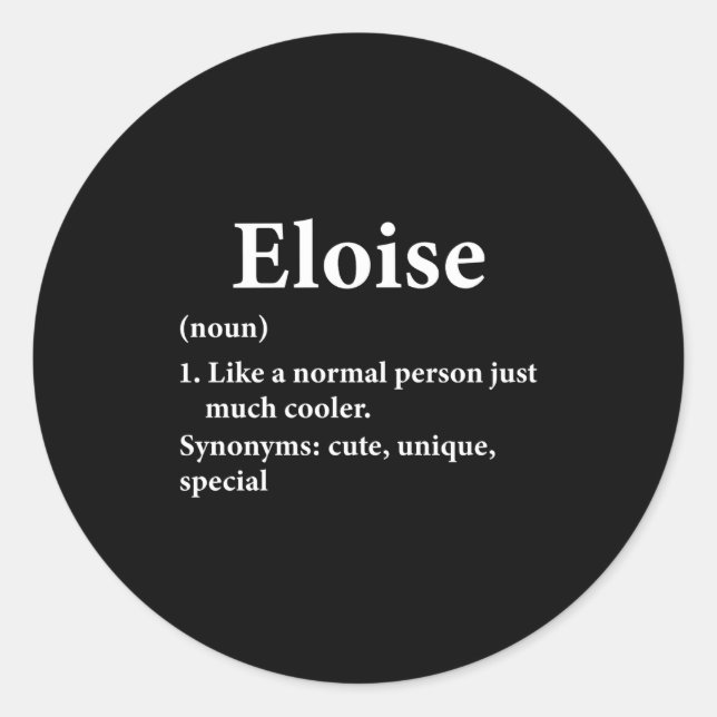 Eloise Name Definition  Classic Round Sticker (Front)