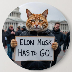 Elon Musk has to go Cat Political 6 Cm Round Badge