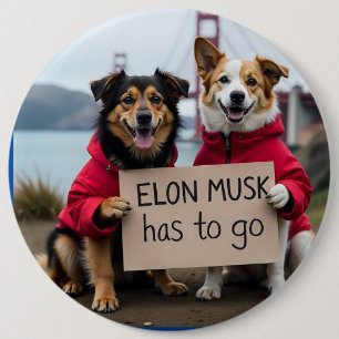 Elon  Musk has to go Dog Pin