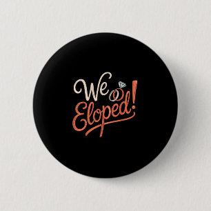 Eloped wife engagement fiancé couple husband wife 6 cm round badge