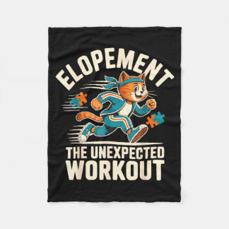 Elopement The Unexpected Workout Funny Autism Fleece Blanket