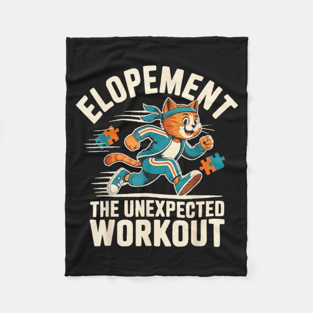 Elopement The Unexpected Workout Funny Autism Fleece Blanket (Front)