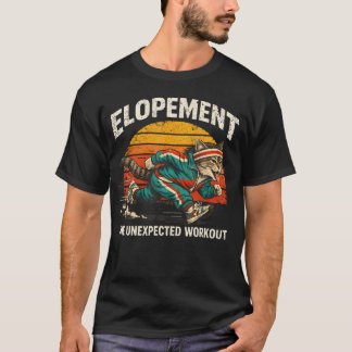 Elopement The Unexpected Workout Funny Autism T-Shirt