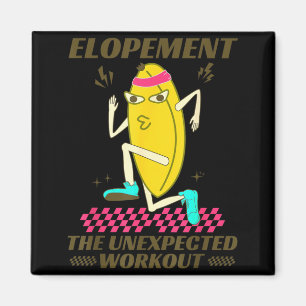Elopement The Unexpected Workout Funny Fruit Meme Magnet