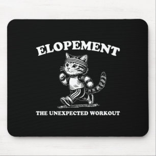 Elopement The Unexpected Workout Mouse Mat