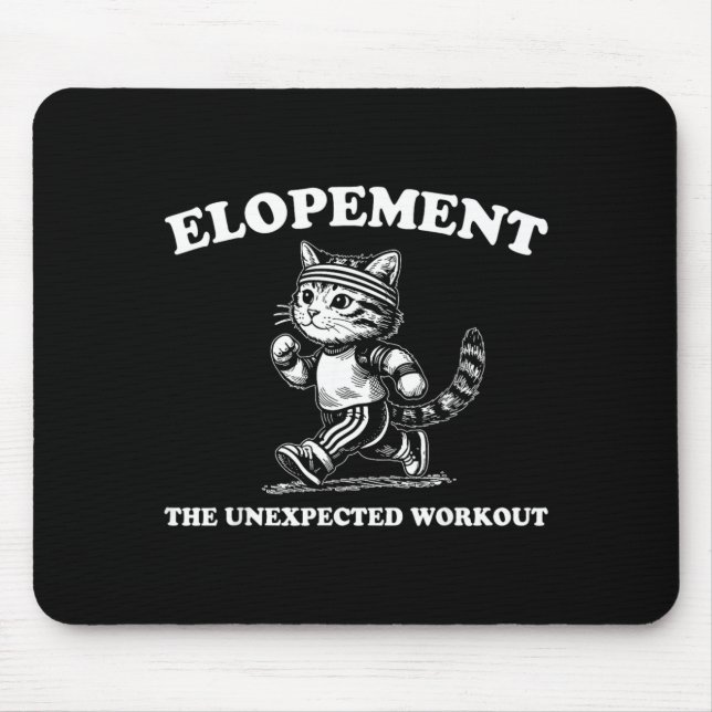 Elopement The Unexpected Workout Mouse Mat (Front)