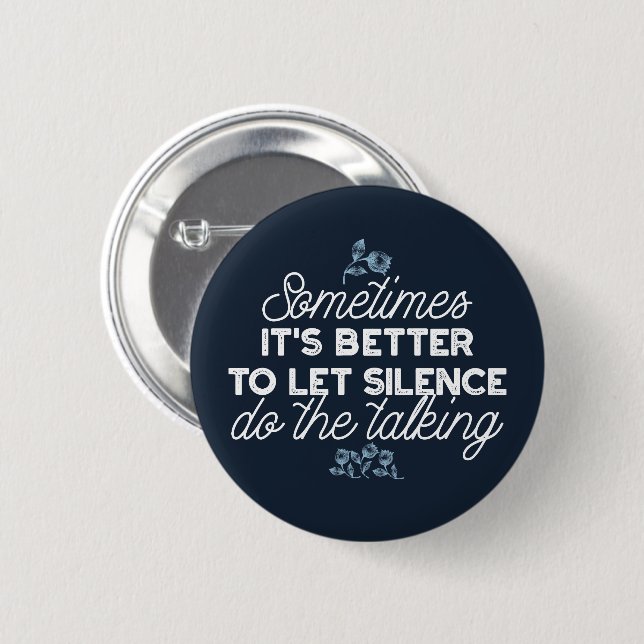 Eloquent Silence Quote Art for Serene Decor 6 Cm Round Badge (Front & Back)